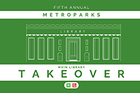 Metroparks Main Library Takeover